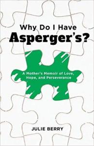 Why Do I Have Asperger's? A Mother's Memoir